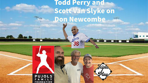 Todd Perry and Scott Van Slyke on Don Newcombe