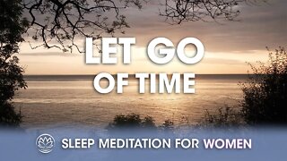 There's Always Enough Time // Sleep Meditation for Women