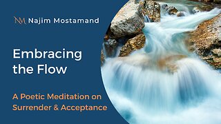 Embracing the Flow: A Poetic Meditation on Surrender & Acceptance