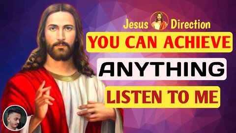 🔴 God Says 👉 You Can Achieve Anything 🌠 Ⅰ God Message For Me Today 🥰 Ⅰ God Message Ⅰ Jesus Direction