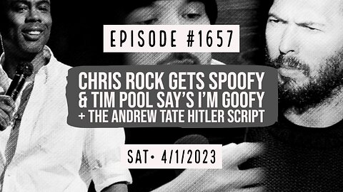 Owen Benjamin | #1657 Chris Rock Gets Spoofy & Tim Pool Say's I'm Goofy + The Andrew Tate Hitler Script