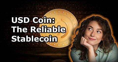USD Coin: The Reliable Stablecoin