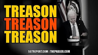 ~ TREASON! TREASON! TREASON! ~ SGT Report ~