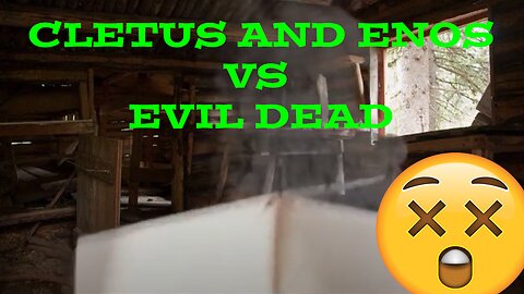 CLETUS AND ENOS SHOW - EVIL DEAD 2 PARODY EP.1