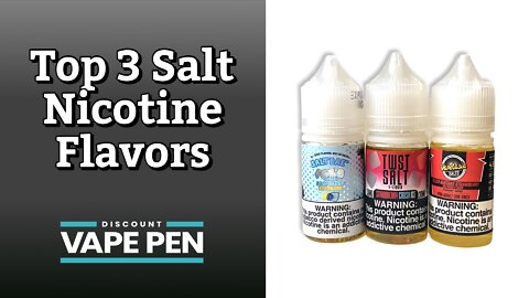 Top 3 Salt Nicotine Vape Flavors