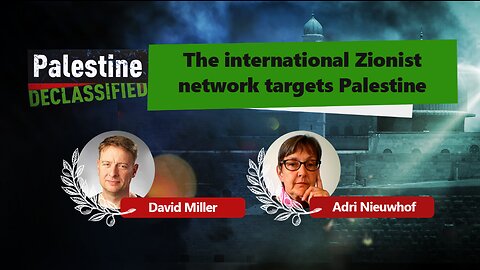 Episode 38: The International Zionist Network Targets Palestine