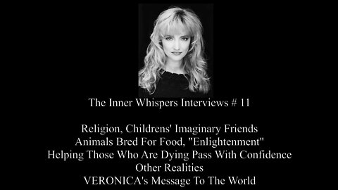The Inner Whispers Interviews # 11, Children's Imaginary Friends, Helping Those Who Are Dying