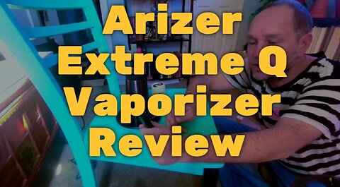 Arizer Extreme Q Vaporizer Review - Just Impressive