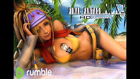 Let's Play :Final FantasyX AND X-2