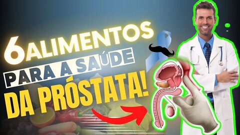 6 melhores alimentos para a saúde da próstata!