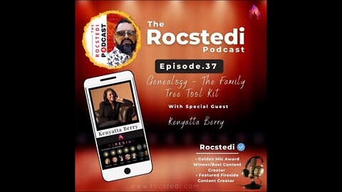 The Rocstedi Podcast Ep.37 Genealogy - The Family Tree Toolkit with Kenyatta Berry