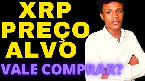 XRP RIPPLE VALE APENA COMPRAR PREÇO ALVO PARA LONGO PRAZO