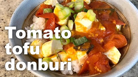 Tomato and tofu donburi (rice bowl) | Just like mum used to make