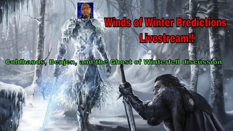 Winds of Winter Predictions | What is up with Coldhands, Benjen, and the Ghost of Winterfell?