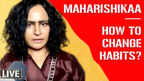 Maharishikaa | Why we do what we do - How to change habits