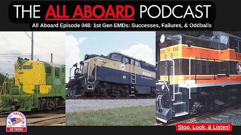 All Aboard Episode 048: 1st Gen EMDs-Successes, Failures & Oddballs