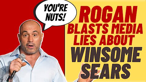 JOE ROGAN Slams Media For Winsome Sears WS Claims