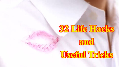 32 Life Hacks and Useful Tricks