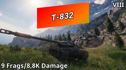 T-832 (9 Frags/8,8K Damage) | World of Tanks