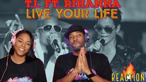 T.I. ft. Rihanna “Live Your Life” Reaction | Asia and BJ