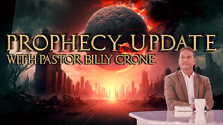 Understanding the Signs of the Times with Pastor Billy Crone