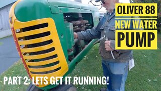 Water Pump Replacement: Part 2! We Try To Get The Oliver 88 Running After The Water Pump Fix!