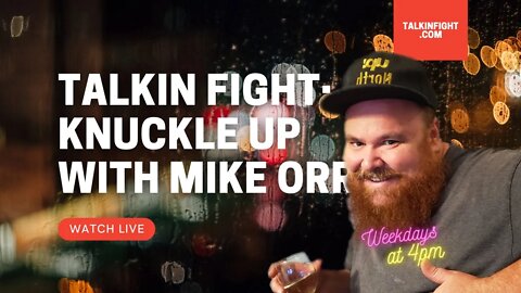 Caoimhin Agyarko | Knuckle Up with Mike Orr | Talkin Fight