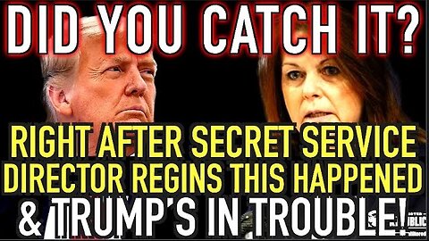 DID YOU CATCH IT? Right After Secret Service Director Resigns THIS Happened & Trump’s In Trouble!