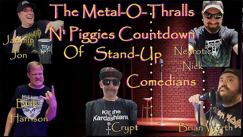 The Metal-O-Thralls N Piggies Stand-Up Comedian Countdown Special