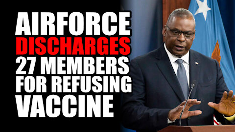 Airforce Discharges 27 Members for Refusing Vaccine