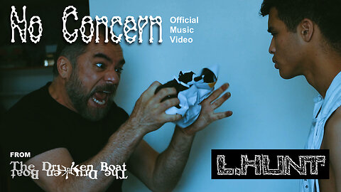 L.HUNT - No Concern - Music Video