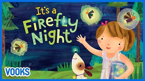 Animated Kids Book: It's A Firefly Night! | Vooks Narrated Storybooks
