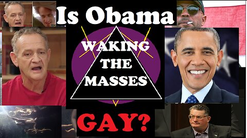 Waking the Masses - Episode 021 - Is Obama Gay?