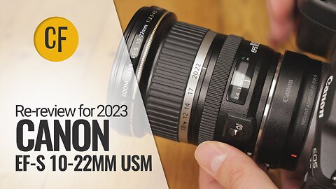 Re-review for 2023: Canon EF-S 10-22mm USM on an EOS R7