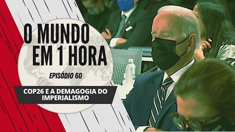 COP 26 e a demagogia do imperialismo - O Mundo em 1 Hora #60 (Podcast)