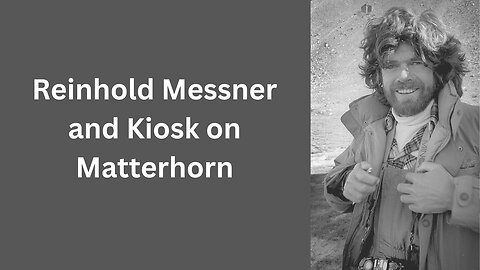 Reinhold Messner and Kiosk on Matterhorn