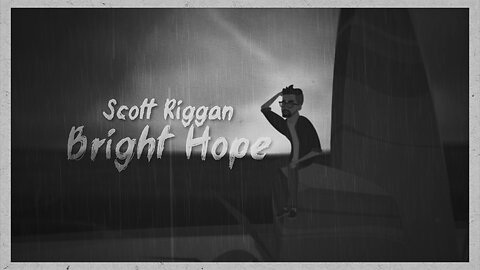 Scott Riggan - "Bright Hope" Lyric Video