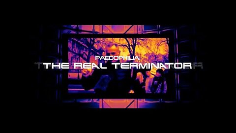 Paedophilia: The Real Terminator - Bill Maloney