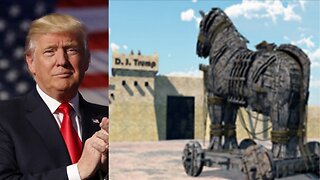 “Trump’s Trojan Horse?” – Part 1:
