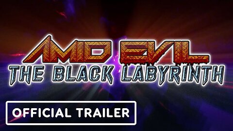 Amid Evil The Black Labyrinth - Official Release Date Trailer | Re-MIX Showcase July 2023