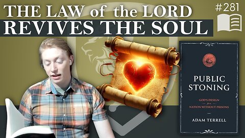 Episode 281: The Law of the LORD Revives the Soul | Public Stoning (Ch. 2 & 3)
