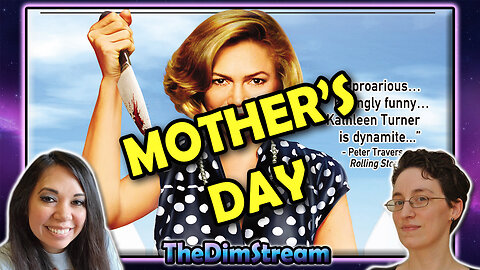 TheDimStream LIVE: Happy Mother's Day! | Mommie Dearest (1981) | Serial Mom (1994)