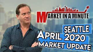 Seattle Real Estate Market Update I April 2020 I Market In A Minute