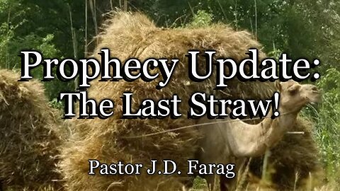 Prophecy Update: The Last Straw