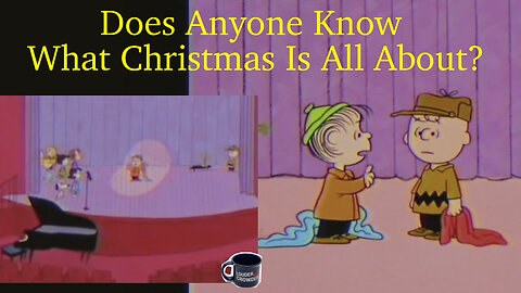 Does Anyone Know What Christmas Is All About?