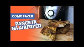 COMO FAZER PANCETA NA AIRFRYER [RÁPIDO, BARATO E FÁCIL]