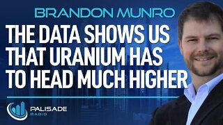 Brandon Munro: The Data Shows Us that Uranium has to Head Much Higher