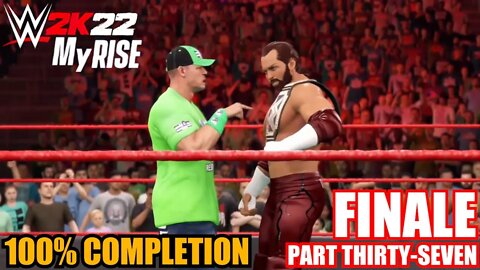 WWE 2K22 MYRISE PART 37 - 100% COMPLETION! JOHN CENA RETURNS AND DREAM MATCH RETIREMENT