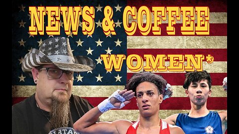 NEWS & COFFEE- THE NEW FASCES OF WOMENS* BOXING, POLITICS, WEIRDNESS, AND MORE
