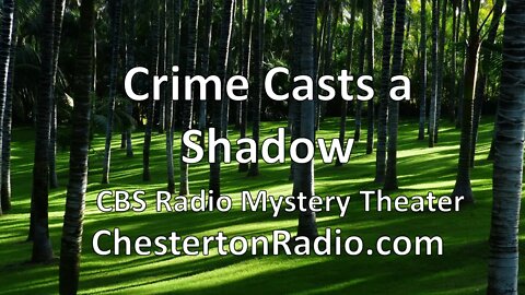 Crime Casts a Shadow - CBS Radio Mystery Theater